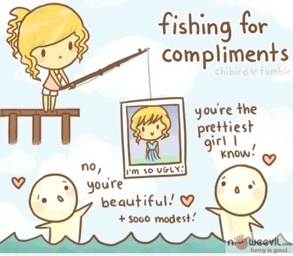 fishing for compliments